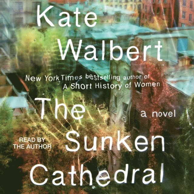 Kate Walbert - Sunken Cathedral, Ljudbok