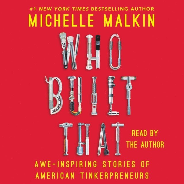 Michelle Malkin - Who Built That, Ljudbok