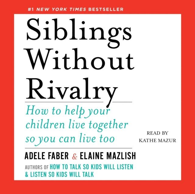 Elaine Mazlish, Adele Faber - Siblings Without Rivalry, Ljudbok