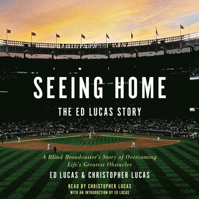 Christopher Lucas, Ed Lucas - Seeing Home: The Ed Lucas Story, Ljudbok