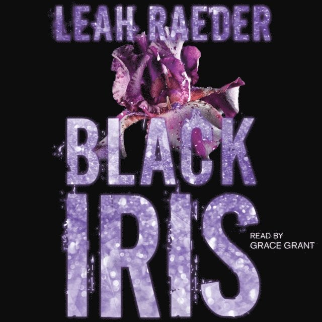 Leah Raeder - Black Iris, Ljudbok
