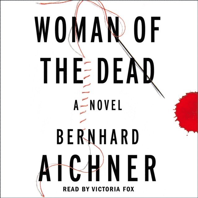 Bernhard Aichner - Woman of the Dead, Ljudbok