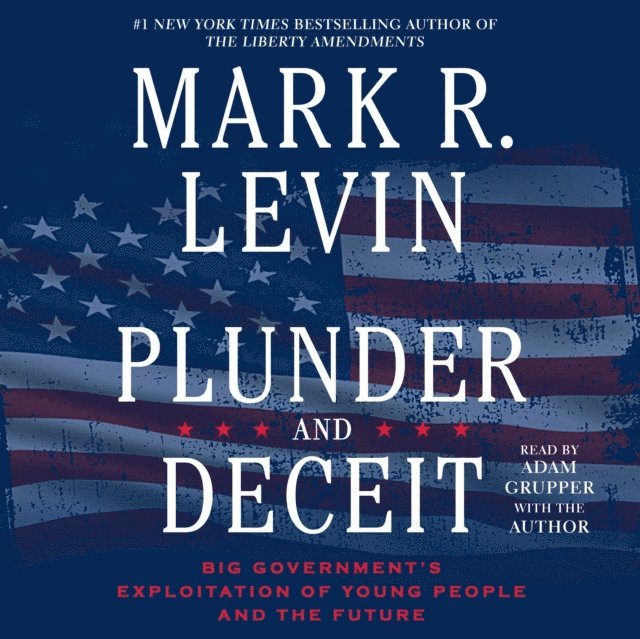 Mark R. Levin - Plunder and Deceit, Ljudbok