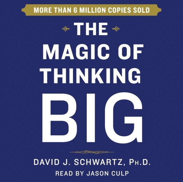 David Schwartz - Magic of Thinking Big, Ljudbok