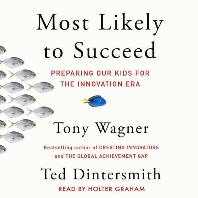 Ted Dintersmith, Tony Wagner - Most Likely to Succeed, Ljudbok
