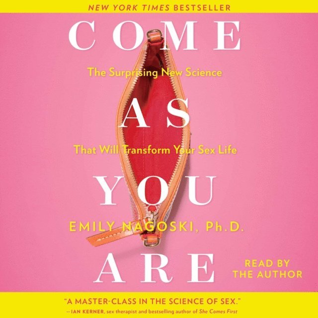 Emily Nagoski - Come as You Are, Ljudbok