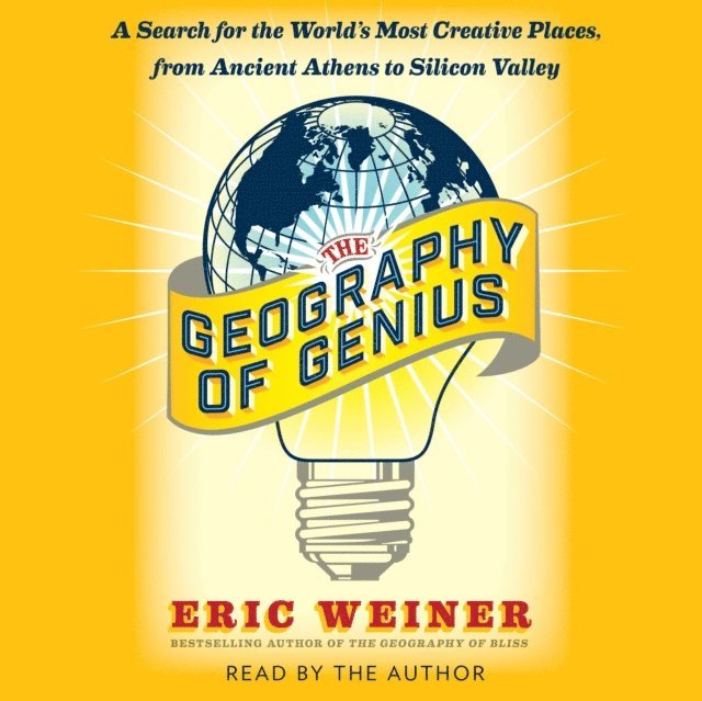 Eric Weiner - Geography of Genius, Ljudbok