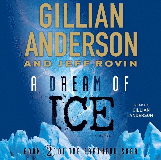 Jeff Rovin, Gillian Anderson - Dream of Ice, Ljudbok