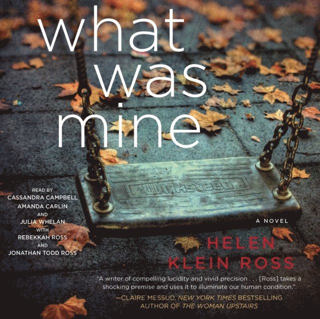 Helen Klein Ross - What Was Mine, Ljudbok