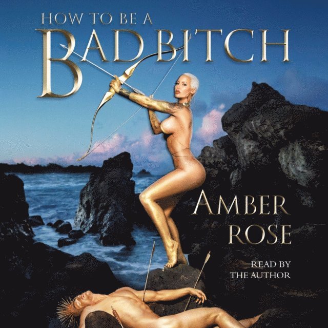 Amber Rose - How to Be a Bad Bitch, Ljudbok. Tillgänglighet: Lägg i varukorg
