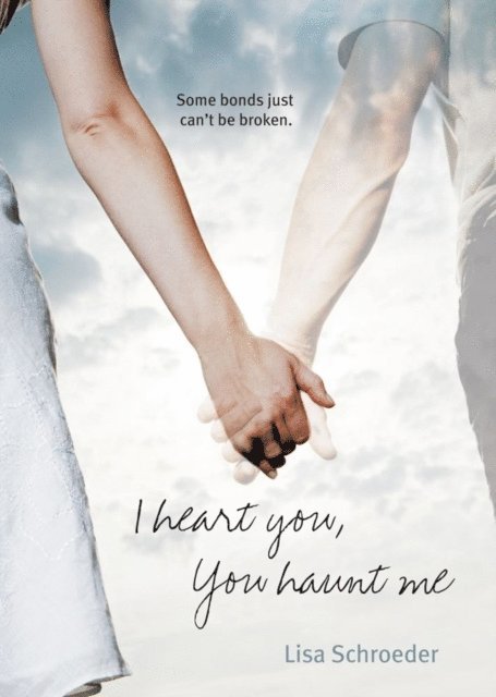 Lisa Schroeder - I Heart You, You Haunt Me, E-bok