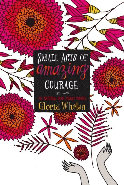 Gloria Whelan - Small Acts of Amazing Courage, E-bok