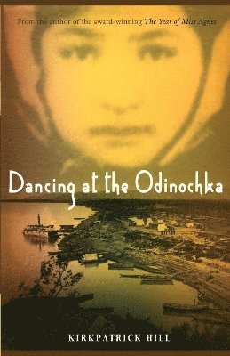 Kirkpatrick Hill - Dancing at the Odinochka, Häftad. Tillgänglighet: Lägg i varukorg