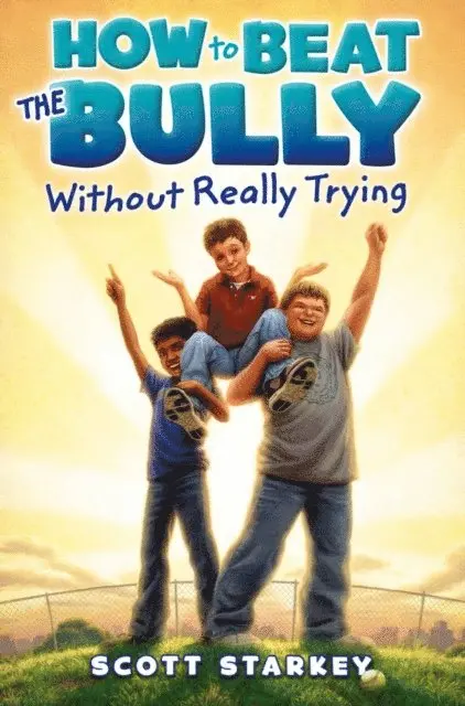Scott Starkey - How to Beat the Bully Without Really Trying, E-bok. Tillgänglighet: Lägg i varukorg