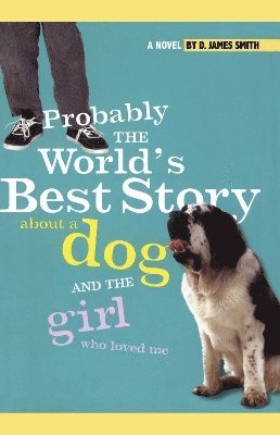 D. James Smith - Probably the World's Best Story About a Dog and th, Häftad
