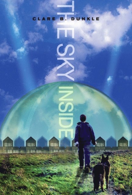 Clare B. Dunkle - Sky Inside, E-bok