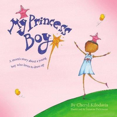 Cheryl Kilodavis - My Princess Boy, Inbunden