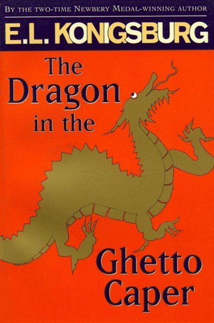 E.L. Konigsburg - Dragon in the Ghetto Caper, E-bok