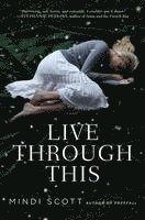 Mindi Scott - Live Through This, Inbunden
