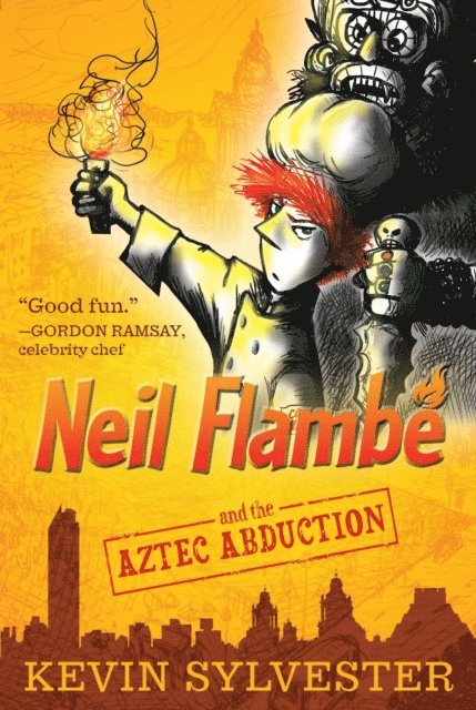 Kevin Sylvester - Neil Flambe and the Aztec Abduction, E-bok