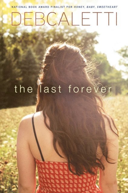 Deb Caletti - Last Forever, E-bok