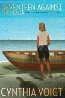 Cynthia Voigt - Seventeen Against the Dealer, Inbunden