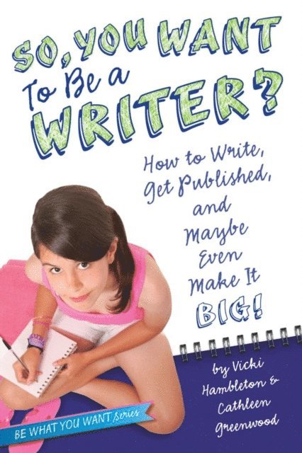 Cathleen Greenwood, Vicki Hambleton - So, You Want to Be a Writer?, E-bok
