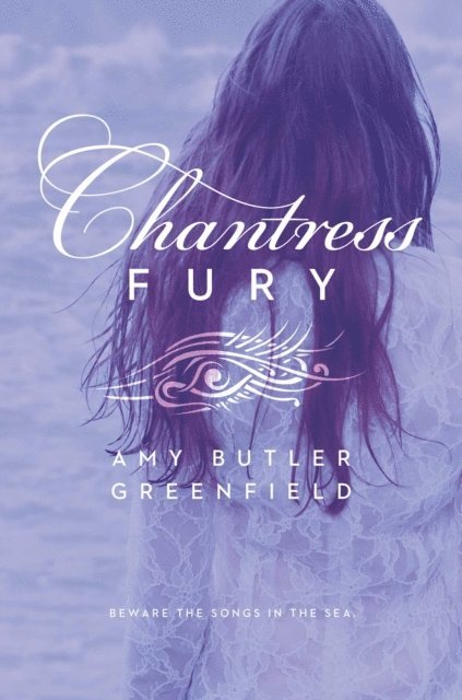 Amy Butler Greenfield - Chantress Fury, E-bok