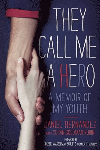 Daniel Hernandez - They Call Me a Hero, E-bok