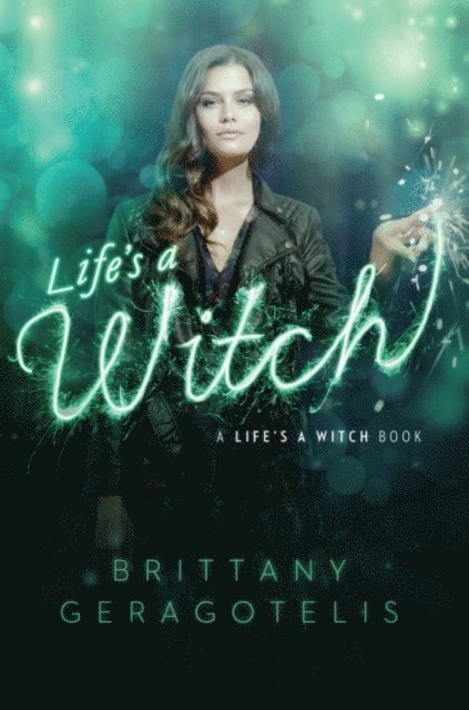 Brittany Geragotelis - Life's a Witch, E-bok