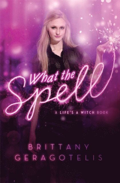 Brittany Geragotelis - What the Spell, E-bok