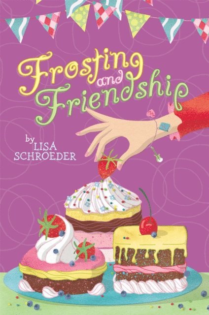 Lisa Schroeder - Frosting and Friendship, E-bok