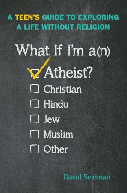 David Seidman - What If I'm an Atheist?, E-bok
