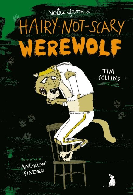 Tim Collins - Notes from a Hairy-Not-Scary Werewolf, E-bok