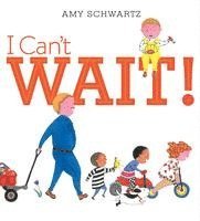 Amy Schwartz - I Can't Wait!, Inbunden. Tillgänglighet: Tillfälligt slut