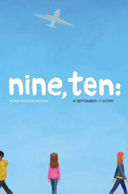 Nora Raleigh Baskin - Nine, Ten: A September 11 Story, E-bok