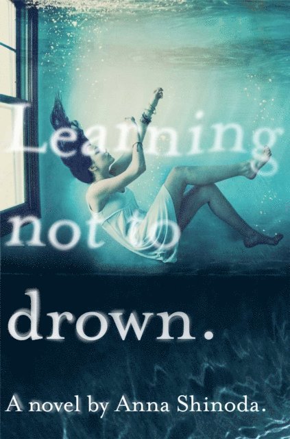 Anna Shinoda - Learning Not to Drown, E-bok