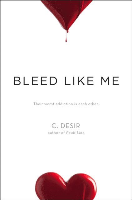 C. Desir - Bleed Like Me, E-bok