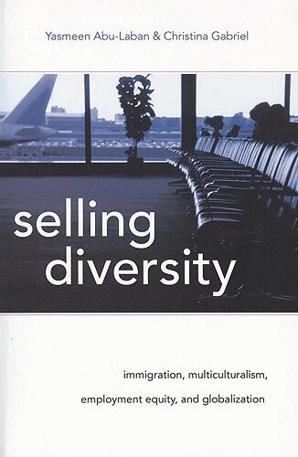 Yasmeen Abu-Laban, Christina Gabriel - Selling Diversity, Häftad