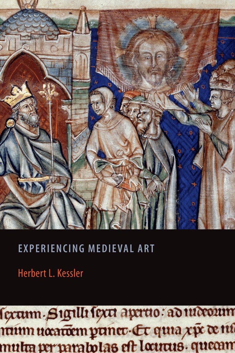 Herbert L. Kessler - Experiencing Medieval Art, E-bok