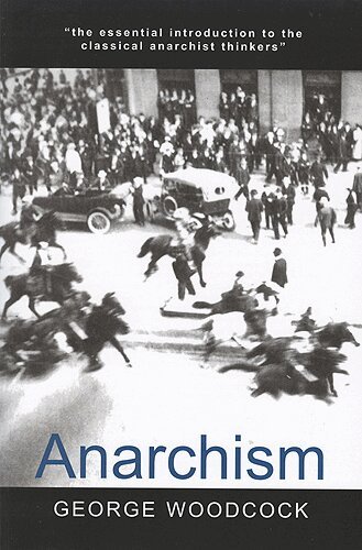 George Woodcock - Anarchism, E-bok