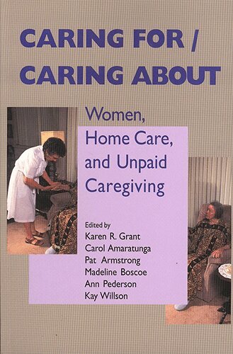 Karen R. Grant, Carol Amaratunga, Pat Armstrong, Madeline Boscoe, Ann Pederson, Kay Willson - Caring for/Caring About, E-bok