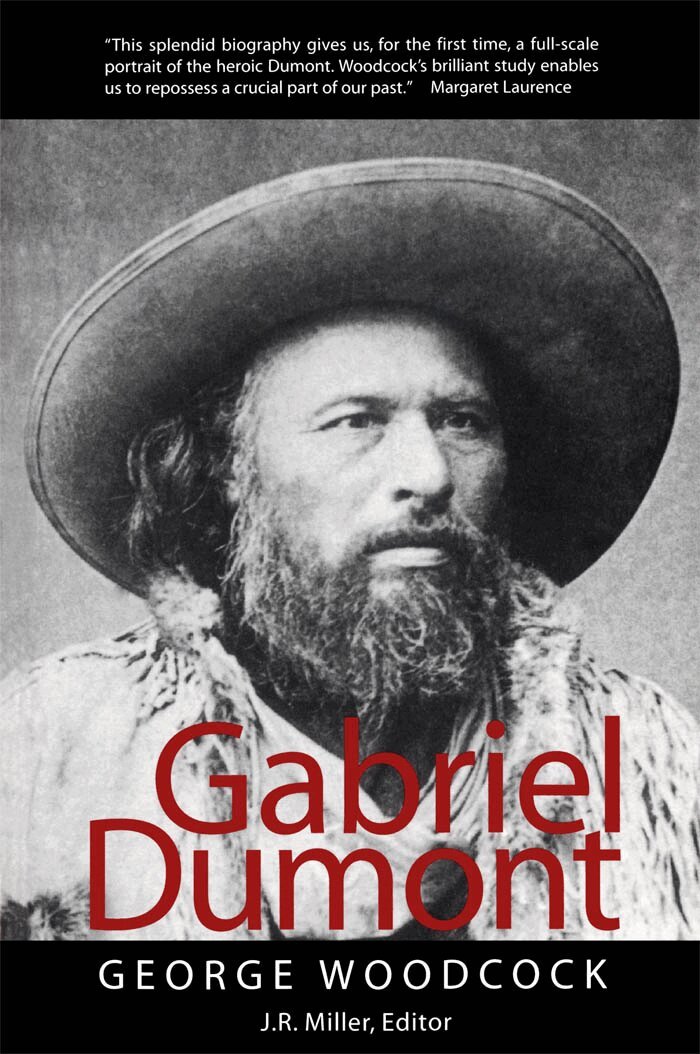 George Woodcock, J.R. Miller - Gabriel Dumont, E-bok