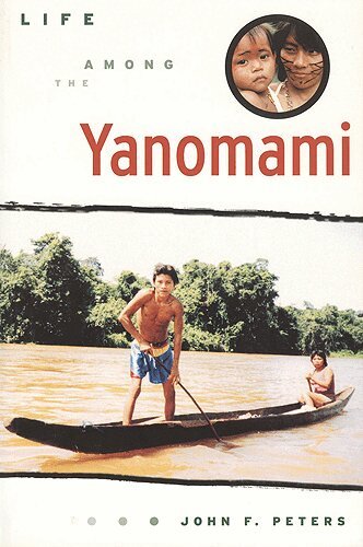 John F. Peters - Life Among the Yanomami, E-bok