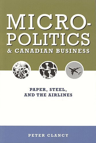 Peter Clancy - Micropolitics and Canadian Business, E-bok