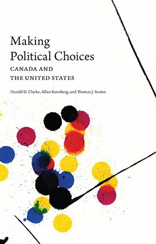 Harold Clarke, Allan Kornberg, Thomas J Scotto - Making Political Choices, E-bok