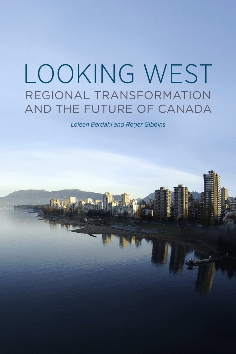Loleen Berdahl, Roger Gibbins - Looking West, E-bok