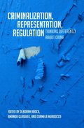 Criminalization, Representation, Regulation