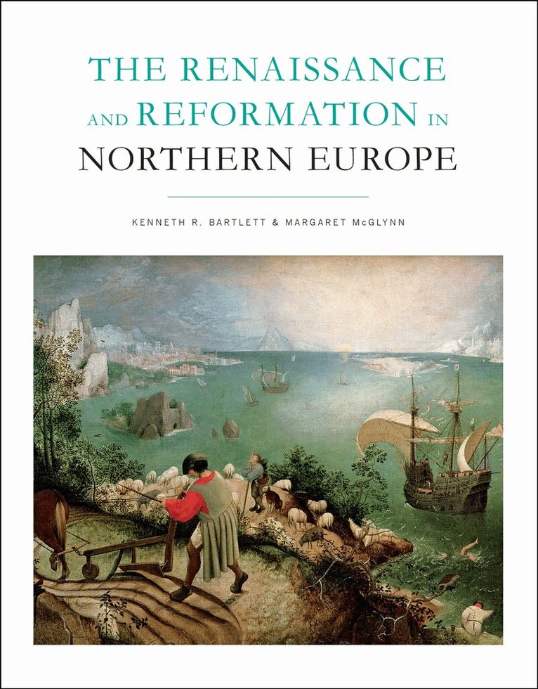 Margaret McGlynn, Kenneth R. Bartlett - Renaissance and Reformation in Northern Europe, E-bok