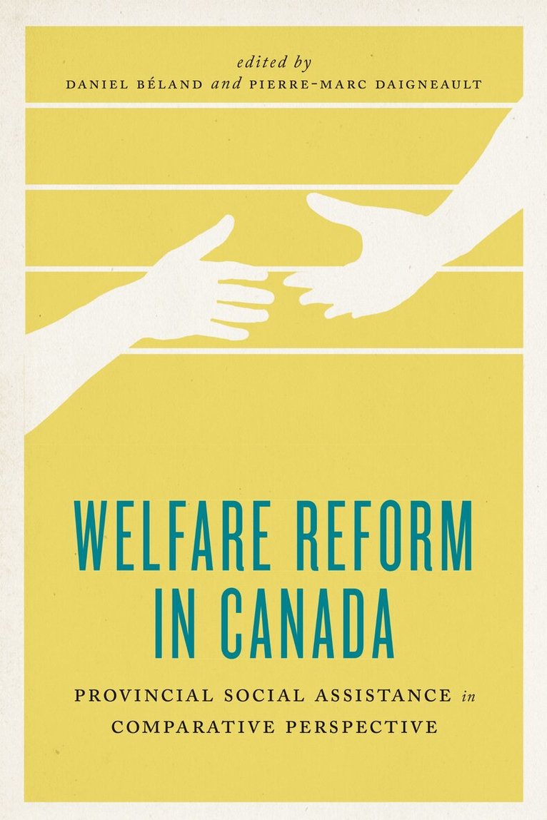 Daniel Béland, Pierre-Marc Daigneault - Welfare Reform in Canada, E-bok
